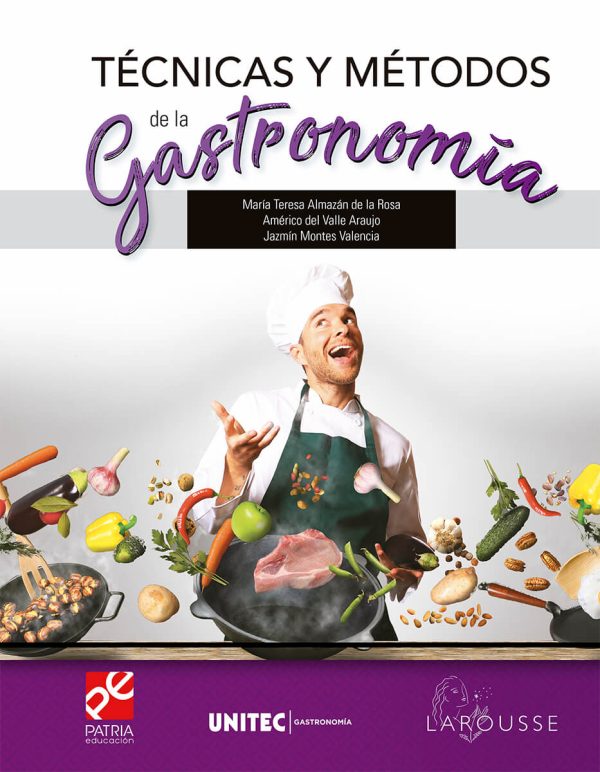 Tecnicas y metodos de la gastronomia. Serie UNITEC Gastronomia
